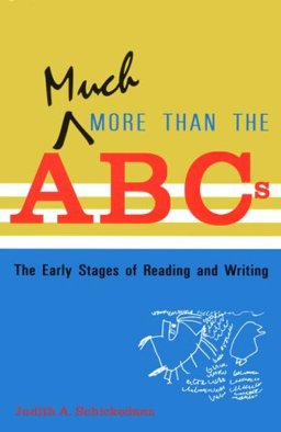 Much More Than the ABCs The Early Stages of Reading and Writing  9780935989908 Front Cover