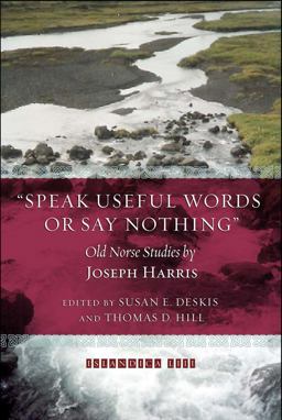 "Speak Useful Words Or Say Nothing" Old Norse Studies  9780935995046 Front Cover