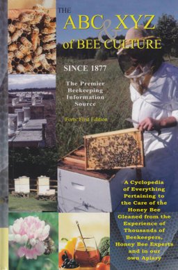 ABC and XYZ of Bee Culture 41st Edition