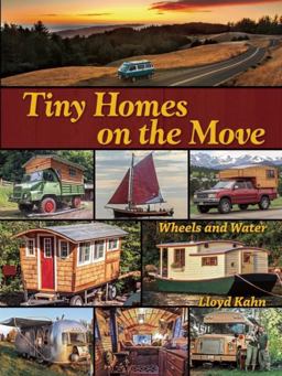 Tiny Homes on the Move Wheels and Water  9780936070629 Front Cover