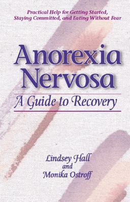 Anorexia Nervosa A Guide to Recovery  9780936077321 Front Cover