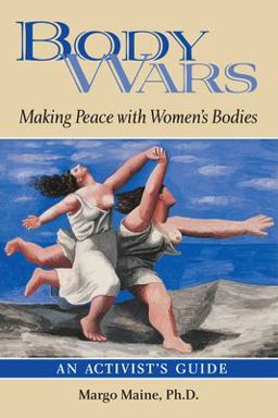 Body Wars Making Peace with Women's Bodies (an Activist's Guide)  9780936077345 Front Cover