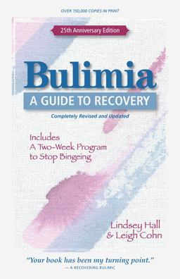 Bulimia A Guide to Recovery 25th 9780936077512 Front Cover