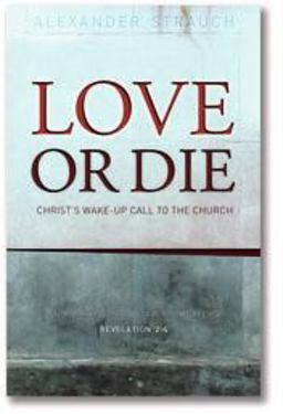 Love or Die Christ's Wake-Up Call to the Church  9780936083285 Front Cover