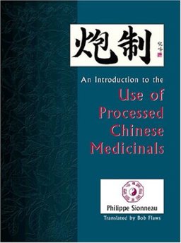 Pao Zhi : An Introduction to Use of Processed Chinese Medicinals to Enhance Therapeutic Effects  9780936185620 Front Cover