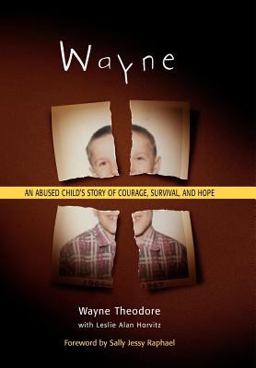 Wayne An Abused Child's Story of Courage, Survival, and Hope  9780936197456 Front Cover