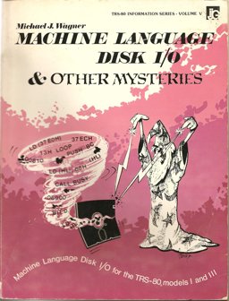 Machine Language Disk I-O and Other Mysteries