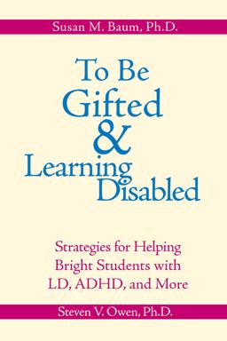 To Be Gifted and Learning Disabled: from Identification to Practical Intervention Strategies 2nd 9780936386973 Front Cover