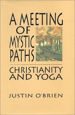 Meeting of Mystic Paths Christianity and Yoga  9780936663142 Front Cover
