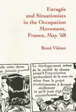 Enrages and Situationists in the Occupation Movement, France, May '68  9780936756790 Front Cover