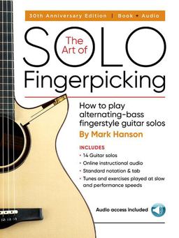Art of Solo Fingerpicking - 30th Anniversary Edition How to Play Alternating-Bass Fingerstyle Guitar Solos  9780936799315 Front Cover