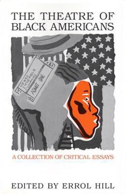 Theatre of Black Americans A Collection of Critical Essays  9780936839271 Front Cover