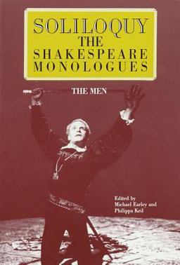 Soliloquy! The Shakespeare Monologues The Men  9780936839783 Front Cover