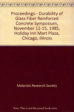 Durability of Glass Fiber Reinforced Concrete Symposium
