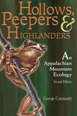 Hollows, Peepers, and Highlanders An Appalachian Mountain Ecology 2nd 9780937058862 Front Cover