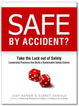 Safe by Accident? Take the Luck out of Safety-Leadership Practices that Build a Sustainable Safety Culture  9780937100189 Front Cover