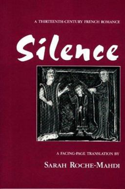 Silence : A Thirteenth-Century French Romance  9780937191323 Front Cover
