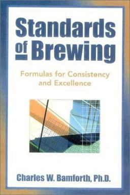 Standards of Brewing Formulas for Consistence and Excellence  9780937381793 Front Cover