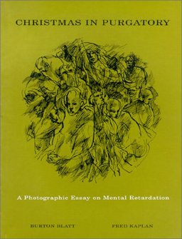 Christmas in Purgatory A Photographic Essay on Mental Retardation  9780937540008 Front Cover