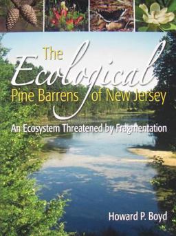 Ecological Pine Barrens of New Jersey : An Ecosystem Threatened by Fragmentation  9780937548691 Front Cover