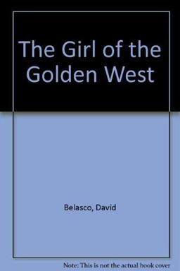 The Girl of the Golden West The Girl of the Golden West
