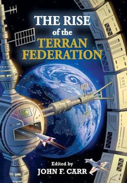 The Rise of the Terran Federation The Rise of the Terran Federation