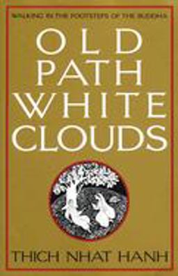 Old Path White Clouds Walking in the Footsteps of the Buddha  9780938077268 Front Cover
