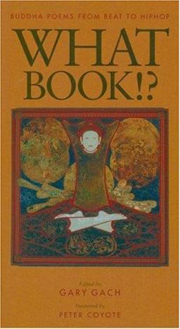 What Book!? Buddha Poems from Beat to Hiphop  9780938077923 Front Cover