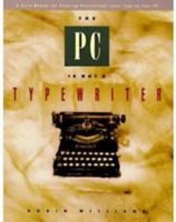 The PC Is Not a Typewriter