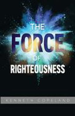 Force of Righteousness  9780938458128 Front Cover