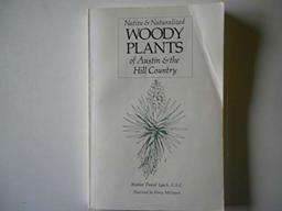 Native and Naturalized Woody Plants of Austin and the Hill Country 1st 9780938472001 Front Cover