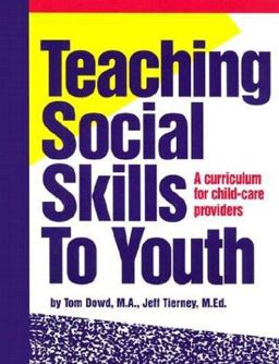 Teaching Social Skills to Youth A Curriculum for Child-Care Providers  9780938510307 Front Cover