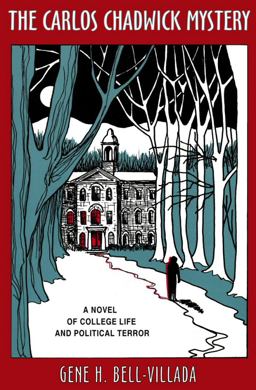 Carlos Chadwick Mystery A Novel of College Life and Political Terror  9780938513063 Front Cover