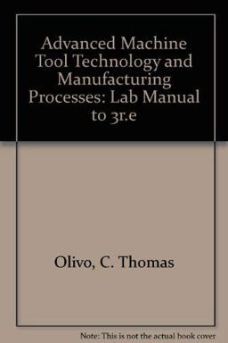 Advanced Machine Tool Technology and Manufacturing Processes  9780938561057 Front Cover