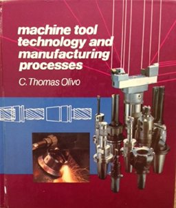 Machine Tool Technology and Manufacturing Processes  9780938561088 Front Cover