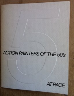 Five Action Painters of the Fifties