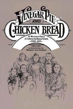 Vinegar Pie and Chicken Bread A Woman's Diary of Life in the Rural South, 1890-1891  9780938626251 Front Cover