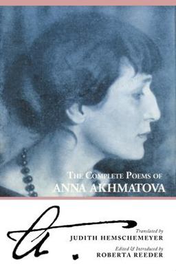 Complete Poems of Anna Akhmatova 3rd 9780939010271 Front Cover