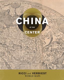 China at the Center Ricci and Verbiest World Maps  9780939117727 Front Cover