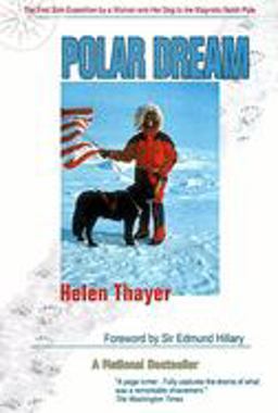 Polar Dream The First Solo Expedition by a Woman and Her Dog to the Magnetic North Pole 2nd 9780939165452 Front Cover