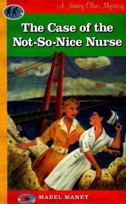 Case of the Not-So-Nice Nurse  9780939416769 Front Cover