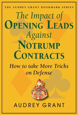Impact of Opening Leads Against No Trump Contracts How to Take More Tricks on Defense  9780939460397 Front Cover