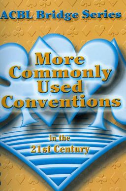 More Commonly Used Conventions in the 21st Century, 2nd Edition The Notrump Series 2nd 9780939460953 Front Cover