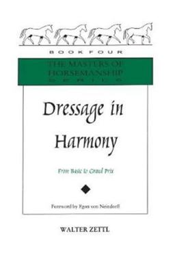 Dressage in Harmony From Basic to Grand Prix  9780939481545 Front Cover