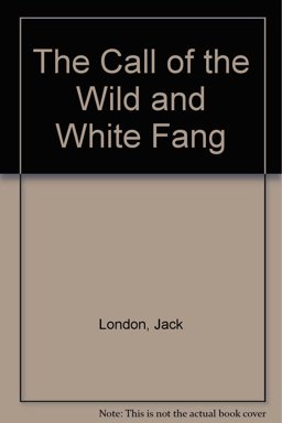 The Call of the Wild and White Fang