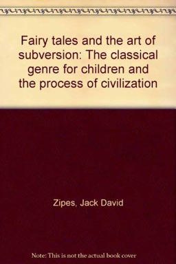 Fairy Tales and the Art of Subversion