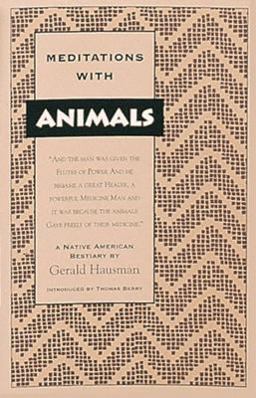 Meditations with Animals A Native American Bestiary  9780939680269 Front Cover