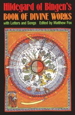 Hildegard of Bingen's Book of Divine Works With Letters and Songs  9780939680351 Front Cover