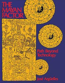 Mayan Factor Path Beyond Technology  9780939680382 Front Cover