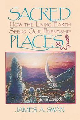 Sacred Places How the Living Earth Seeks Our Friendship  9780939680665 Front Cover